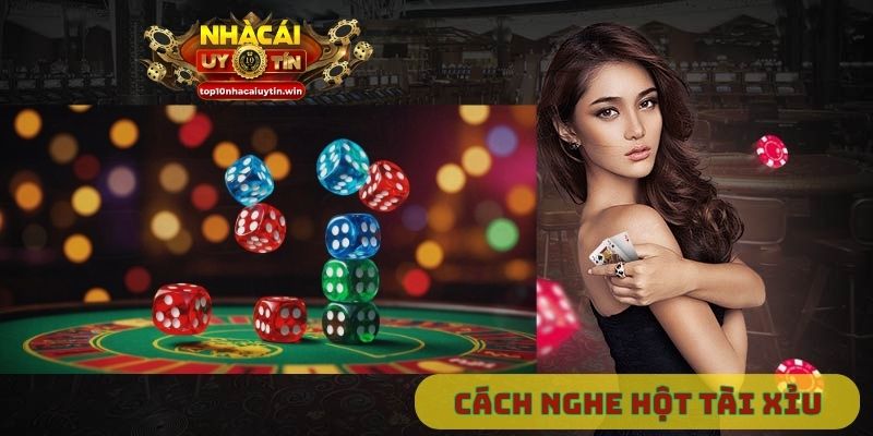 cách nghe hột tài xỉu