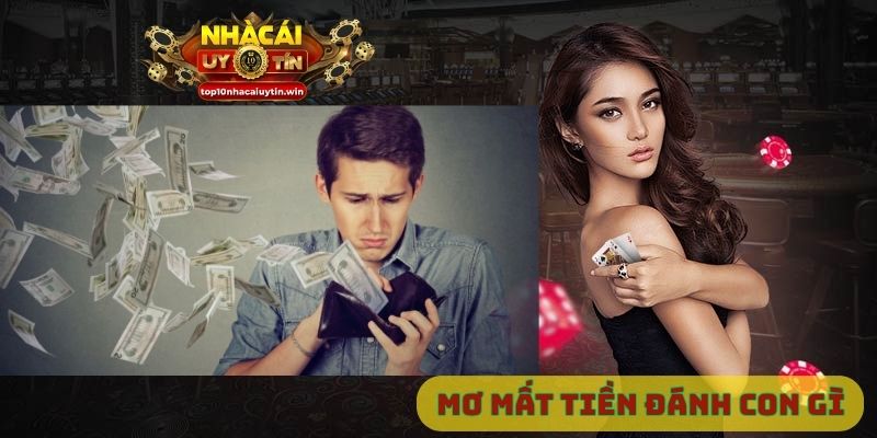 Mơ thấy mất tiền đánh con gì